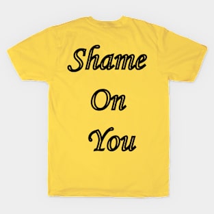 Shame on you T-Shirt